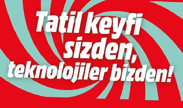 MediaMarkt’ın Tatil Kampanyası 15 Nisan’a kadar yeni ürünlerle devam ediyor