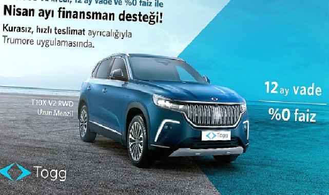 T10X için nisan ayına özel finansman desteği Trumore’da