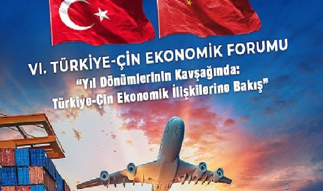 Türkiye-Çin Ekonomik Forumu 6. defa düzenleniyor